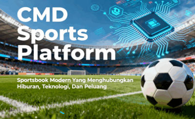 CMD-Sports-Platform-Sportsbook-Modern-Yang-Menghubungkan-Hiburan-Teknologi-Dan-Peluang.